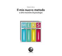 Il mio nuovo metodo. E altre tecniche di psicologia