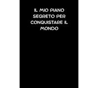 Il mio piano segreto per conquistare il mondo: Quaderno a righe | 120 pagine/60 fogli | Formato A5 | Università, Scuola, Ufficio