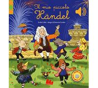 Il mio piccolo Händel. Libro sonoro. Ediz. a colori