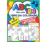 Il Mio Primo ABC e 123 Non Solo Libro Da Colorare: Attività e Scrittura Guidata Regalo 3-5 Anni (My First Learning Adventures - Edizione Italiana)