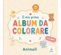 Il mio primo Album da Colorare - Animali: 55 disegni semplici e divertenti per bambini dai 1 ai 3 anni