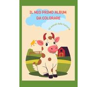 Il mio primo album da colorare: Gli animali della fattoria