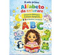 Il mio primo alfabeto da colorare: Edizione Bilingue Italiano-Spagnolo per Bambini 3-6 Anni.