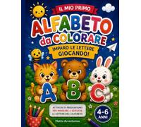 IL MIO PRIMO ALFABETO DA COLORARE: Imparo le lettere giocando | Pregrafismo, lettere maiuscole e minuscole, attività educative e disegni da colorare per bambini dai 4 ai 6 anni