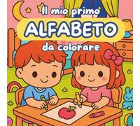Il mio primo alfabeto da colorare: libro per bambini in età prescolare per giocare e imparare l'alfabeto (Libri da colorare)