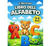 Il Mio Primo Alfabeto da Tracciare e Colorare: Per Bambini 3-5 Anni | Lettere Maiuscole e Minuscole