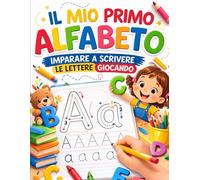Il Mio Primo Alfabeto: Imparare a Scrivere le Lettere Giocando