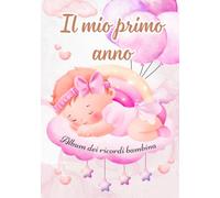 Il mio primo anno di vita: Album dei ricordi bambina - regalo per future mamme.