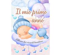 Il mio primo anno di vita: Libro dei ricordi neonato per bambino