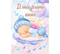 Il mio primo anno di vita: Libro dei ricordi neonato per bambino