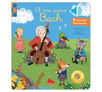 Il mio primo Bach. Ediz. a colori (Classici sonori)