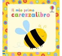 Il mio primo carezzalibro. Ediz. illustrata (Primi carezzalibri)