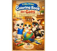 Il mio primo Coloring Book -dei Gatti: Divertiti a colorare i gatti