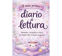 Il mio primo diario delle letture: Readin journal per annotare libri letti, recensioni, citzioni e pensieri