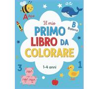 IL MIO PRIMO LIBRO DA COLORARE: Animali, Alfabeto e Numeri | 46 Pagine Educative e Divertenti con Contorni Spessi e Pagine Salva-Colore | Perfetto per Bambini da 1 a 4 Anni