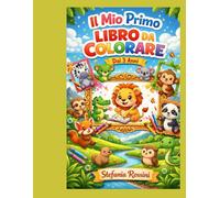 IL MIO PRIMO LIBRO DA COLORARE DAI 3 ANNI: Amici cuccioli