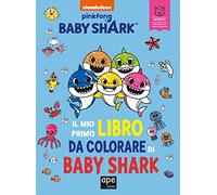 Il mio primo libro da colorare di Baby Shark. Ediz. a colori