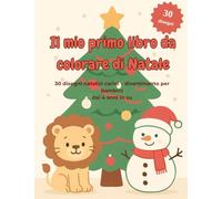 Il mio primo libro da colorare di Natale: 30 disegni natalizi carini - divertimento per bambini dai 4 anni in su