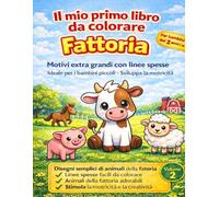 Il mio primo libro da colorare - Fattoria: Libro da colorare per bambini dai 2 anni | Disegni grandi con linee spesse | Animali della fattoria | Stimola motricità e creatività