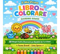 Il Mio Primo Libro da Colorare Giardino Kawaii: Disegni Facili Bold and Easy con Fiori, Insetti e Natura - Perfetto per Bambini 1-4 Anni (Big & Easy Kawaii Colors)