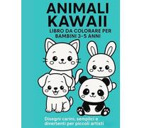 Il Mio Primo Libro da Colorare Kawaii: Con tanti animaletti adorabili - Per bimbi dai 3 ai 5 anni