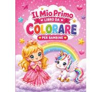 Il Mio Primo Libro da Colorare Per Bambine (3-5 anni): 50 disegni in stile kawaii super facili: principesse, unicorni, animali e molto altro