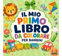 IL MIO PRIMO LIBRO DA COLORARE PER BAMBINI. METODO MONTESSORI: Disegni grandi e facili . Linee spesse per bambini dai 1 ai 3 Anni | 50 Simpatici ... Educative .Fondo Nero Anti-trasferimento