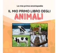 IL MIO PRIMO LIBRO DEGLI ANIMALI: La mia prima enciclopedia con foto reali. Libro Montessori 0-3 anni per lo sviluppo del linguaggio.