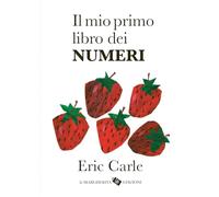 Il mio primo libro dei numeri. Ediz. a colori (I libri di Eric Carle)