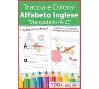 Il mio Primo Libro dell'Alfabeto Inglese: Serie Inizia con un Sorriso: Quaderno di attività per imparare a scrivere le lettere dalla A alla Z con ... da colorare per la scuola dell'infanzia