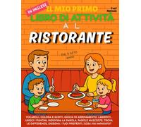 Il Mio Primo Libro di Attività in Inglese: Al Ristorante - Giochi di Vocabolario, Unisci i Puntini, Ortografia, Disegni da Colorare & Puzzle | ... Suitable for Native and Non-Native speakers)