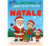 Il Mio Primo Libro di Attività in Inglese: Speciale di Natale: Vocabolario, Ortografia, Disegni da Colorare, Unisci i Puntini, Indovina la Parola, ... Per Bambini dai 5 ai 10 Anni. Vocabolario ESL