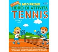 Il Mio Primo Libro di Attività in Inglese: Tennis - Pagine da colorare, labirinti, unisci i puntini, giochi di memoria e parole, trova le differenze | ... (5-10 anni) con Parole, Giochi e Attività)