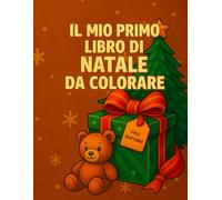 Il mio primo libro di Natale da colorare: Libro da colorare natalizio per bambini 2-4 anni