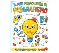 Il mio primo libro di pregrafismo: Accendiamo insieme la voglia di imparare