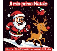 Il Mio Primo Natale, Libro ad Alto Contrasto per Neonati, 0-12 Mesi: Immagini carine in bianco e nero perfette per la stimolazione sensoriale visiva dei bambini, ottimo regalo di Natale per neonati