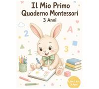 Il Mio Primo Quaderno Montessori - 3 Anni: Libro 1 di 4