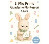 Il Mio Primo Quaderno Montessori - 4 Anni: 40 Attività Educative di Pregrafismo, Logica, Numeri e Coordinazione per Bambini in Età Prescolare - Metodo Montessori