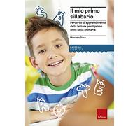 Il mio primo sillabario. Percorso di apprendimento della lettura per il primo anno della primaria (I materiali)