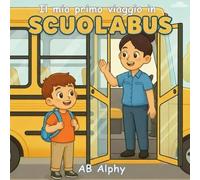 Il mio primo viaggio in scuolabus: Una dolce storia sul primo giorno di scuola