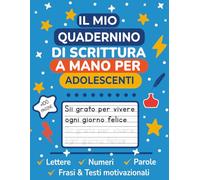 Il Mio Quadernino Di Scrittura A Mano Per Adolescenti: Pratica di Scrittura a Mano in Stampatello per Giovani con Frasi Motivazionali