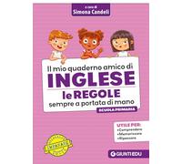 Il mio quaderno amico di inglese. Le regole sempre a portata di mano