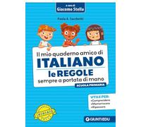 Il mio quaderno amico di italiano. Le regole sempre a portata di mano