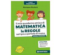 Il mio quaderno amico di matematica. Le regole sempre a portata di mano (Obiettivo imparare tutti)