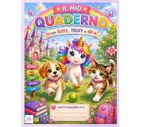 IL MIO QUADERNO AVVENTURA con SUSY, TRIXY e IRI: Quaderno a Righe (Le Magiche Avventure di Susy, Trixy e Iri l'Unicorno)