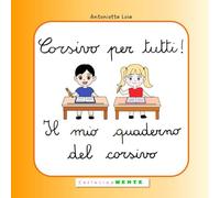 Il mio quaderno del corsivo: Corsivo per tutti: esercizi graduati con righi colorati e alfabetiere