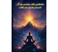 Il mio quaderno della gratitudine e della mia crescita personale.