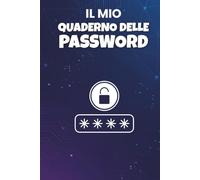 Il Mio Quaderno delle Password: Agenda in Ordine Alfabetico per conservare credenziali con 300 schede per username e password