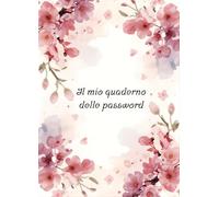 Il mio quaderno delle password: Agenda semplice e sicura per memorizzare password e credenziali