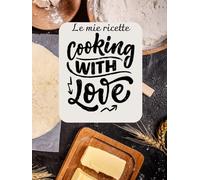 Il mio quaderno delle ricette: un quaderno da riempire di sapori, ricordi e creatività. Formato Letter, intestazione, tabelle di conversione, indice, ... per le ricette personali, interno a colori.